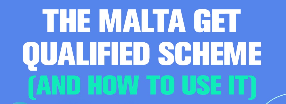 Get Qualified Scheme Malta: How and Where to Apply (Updated 2023)